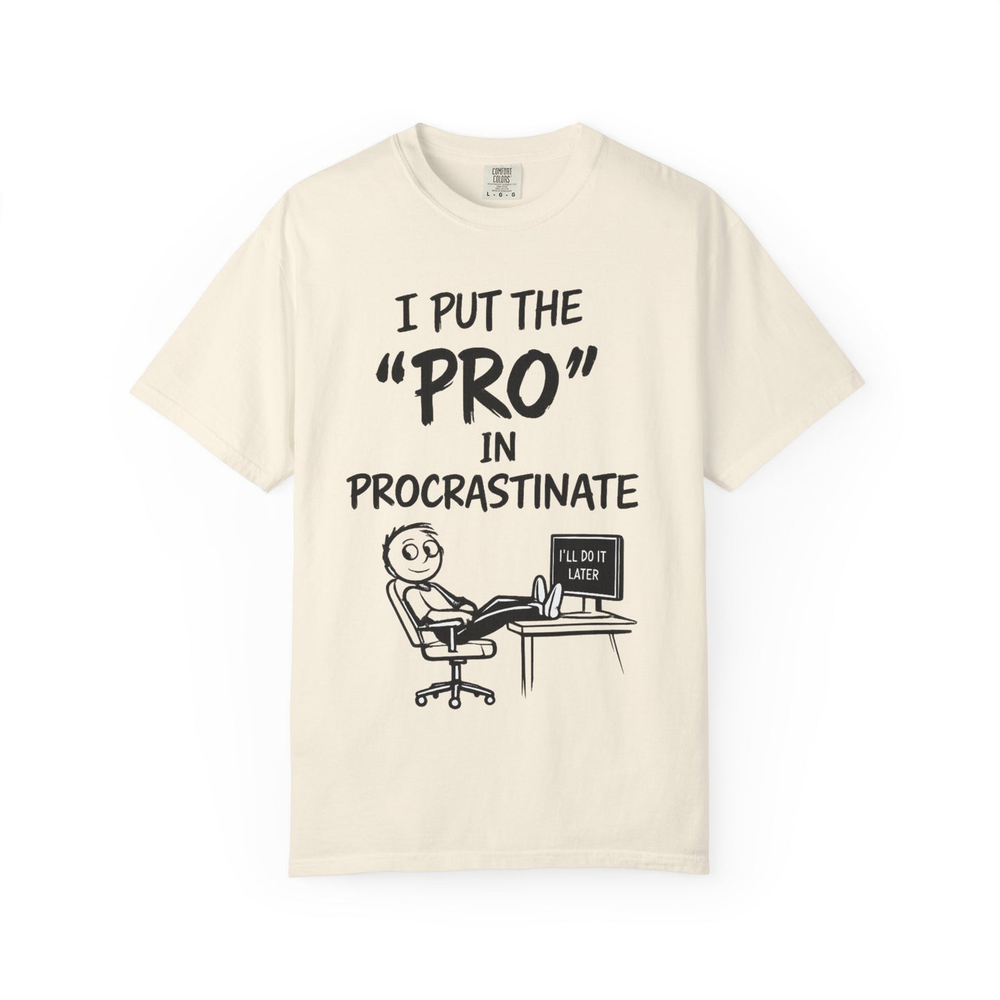 T-Shirt — “I Put the ‘Pro’ in Procrastinate” Funny Graphic Tee