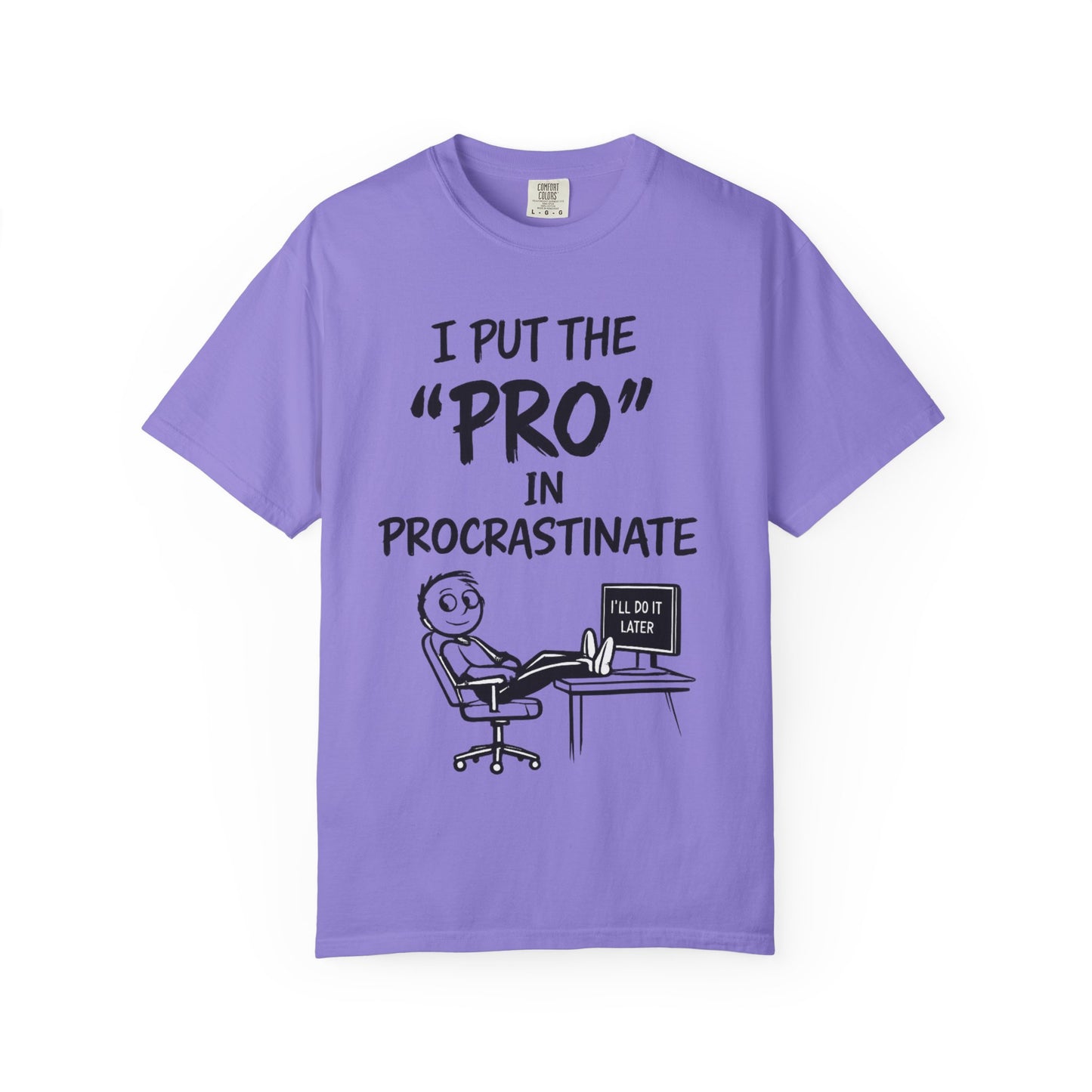 T-Shirt — “I Put the ‘Pro’ in Procrastinate” Funny Graphic Tee