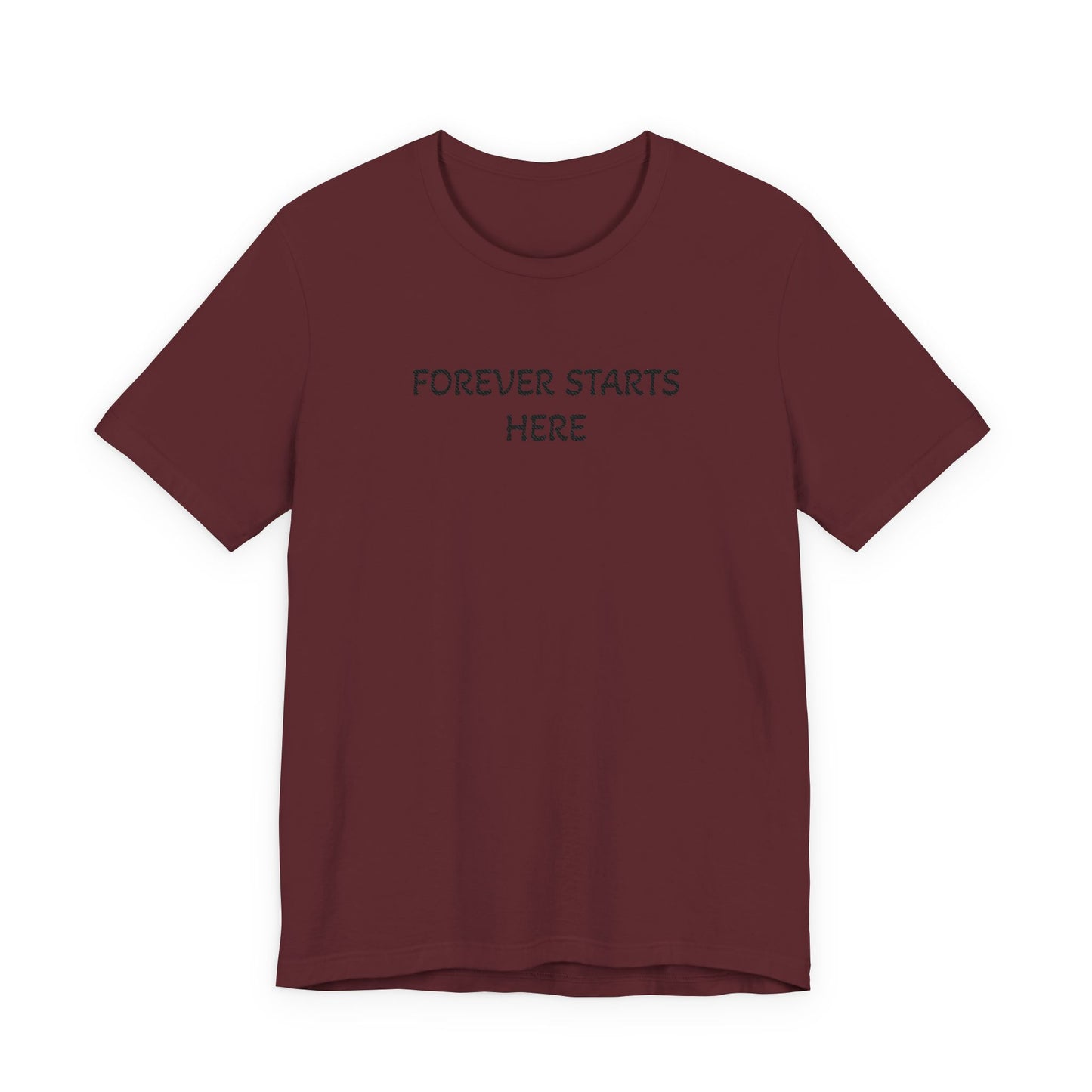 "Forever Starts Here" Tee — Minimalist Inspirational T‑Shirt