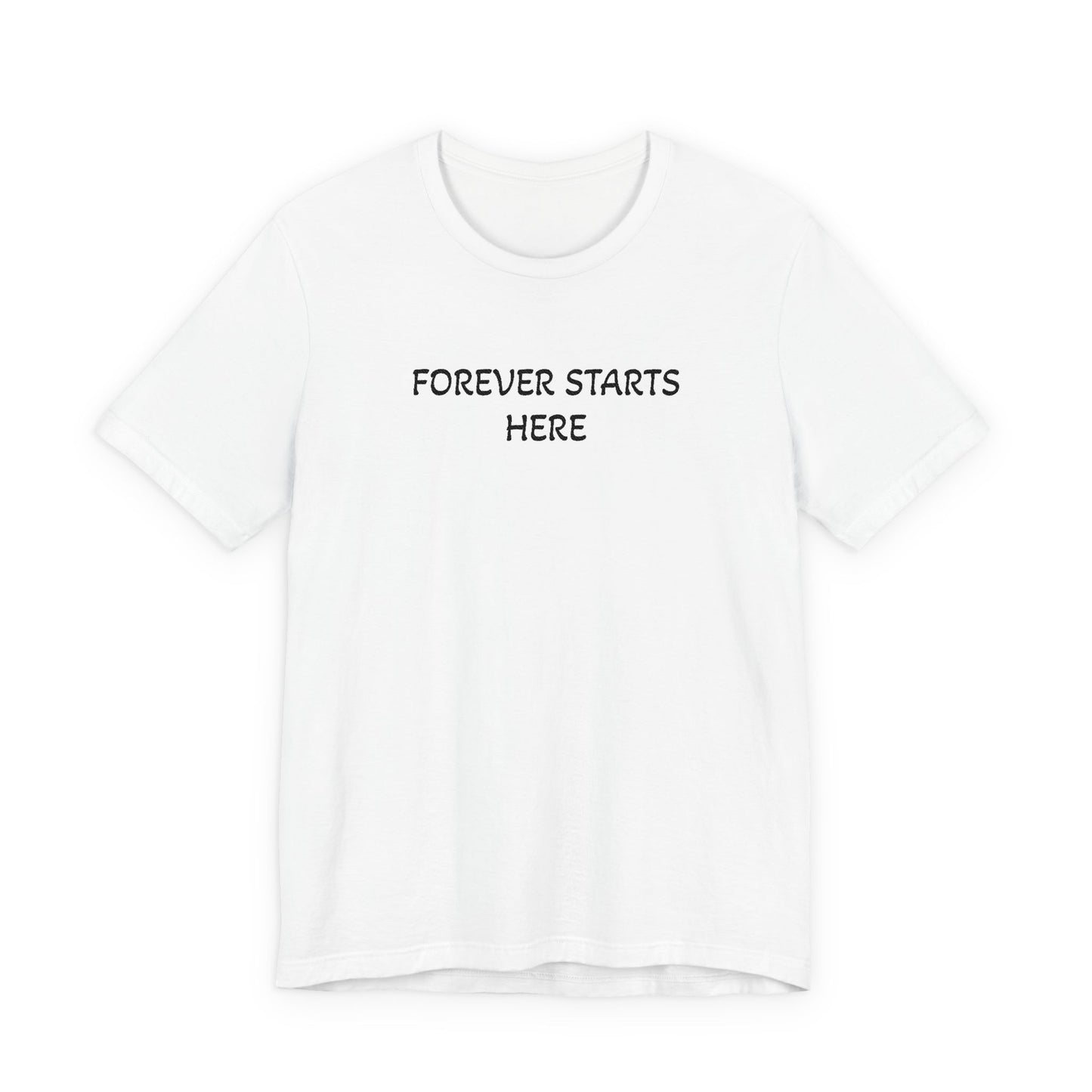"Forever Starts Here" Tee — Minimalist Inspirational T‑Shirt
