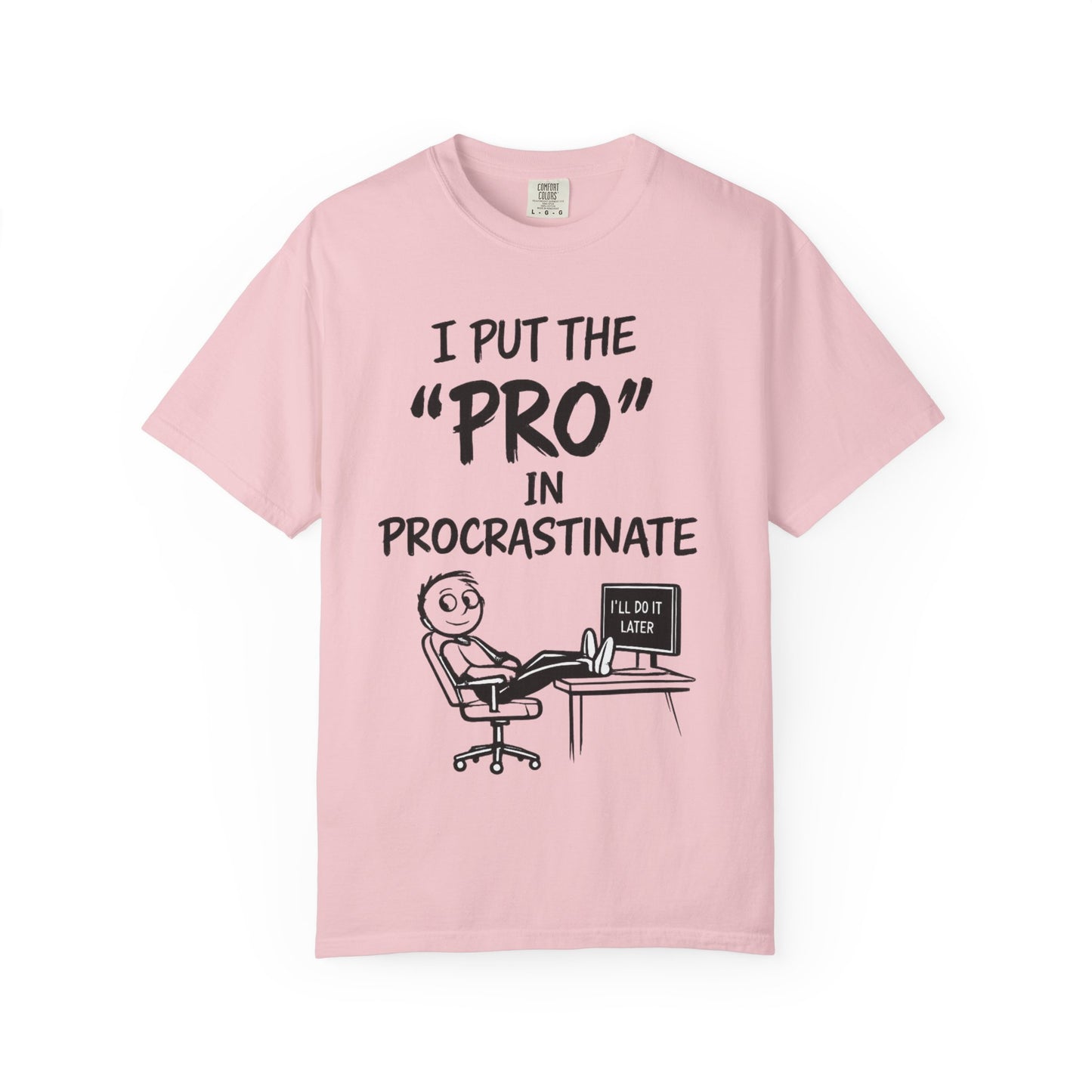 T-Shirt — “I Put the ‘Pro’ in Procrastinate” Funny Graphic Tee
