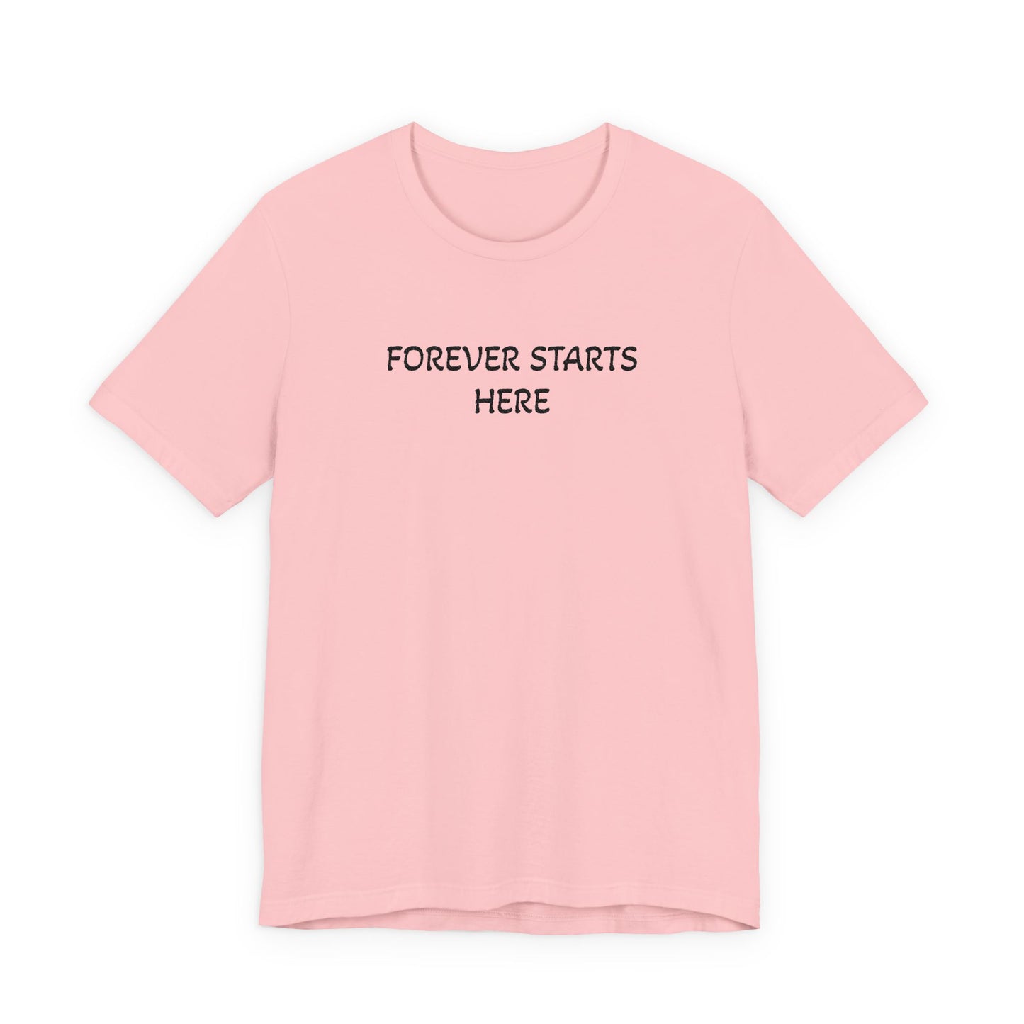 "Forever Starts Here" Tee — Minimalist Inspirational T‑Shirt