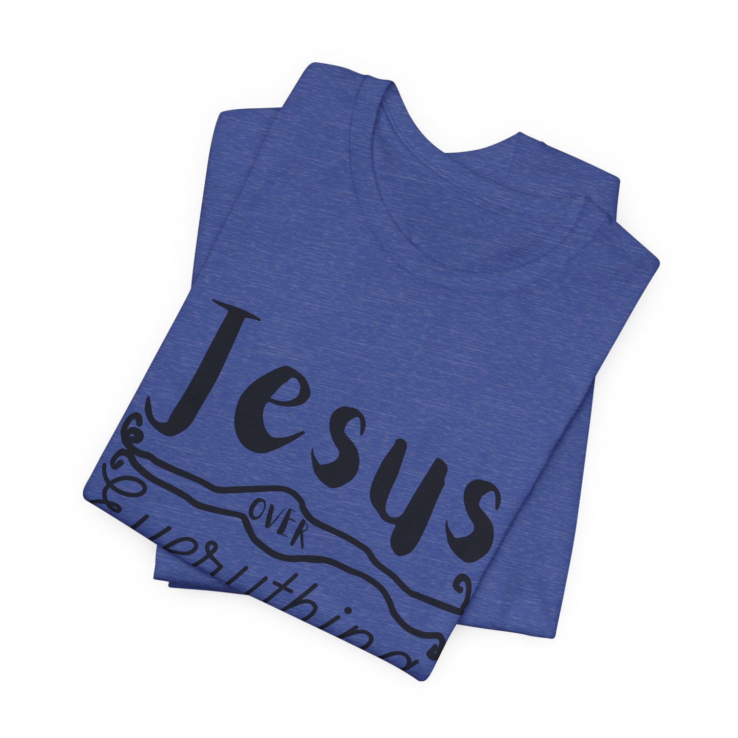 Jesus Over Everything Tee — Faith-Inspired Christian T-Shirt
