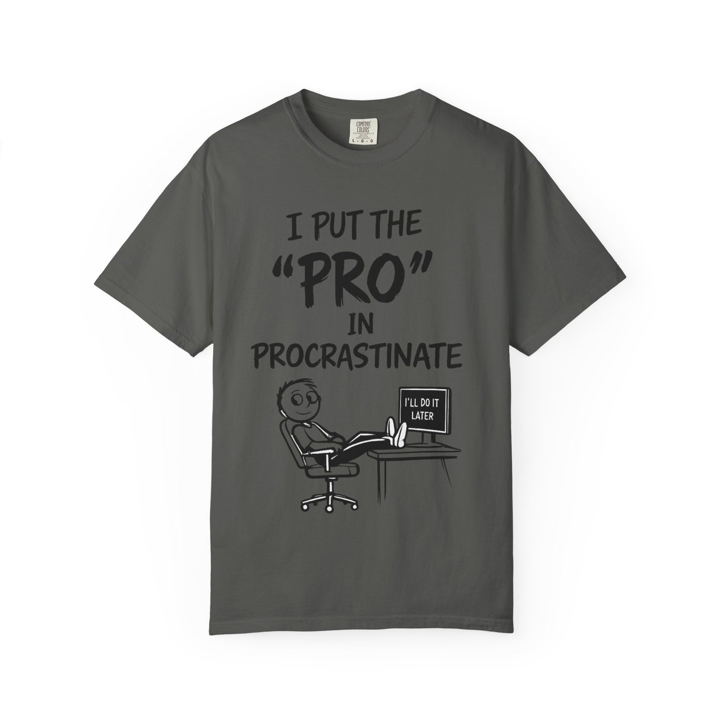 T-Shirt — “I Put the ‘Pro’ in Procrastinate” Funny Graphic Tee
