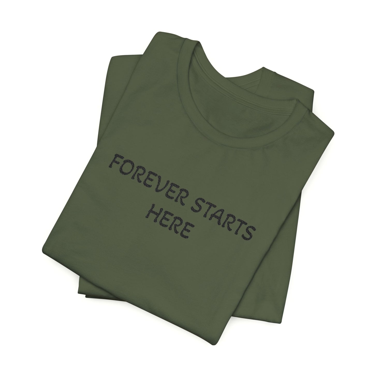 "Forever Starts Here" Tee — Minimalist Inspirational T‑Shirt