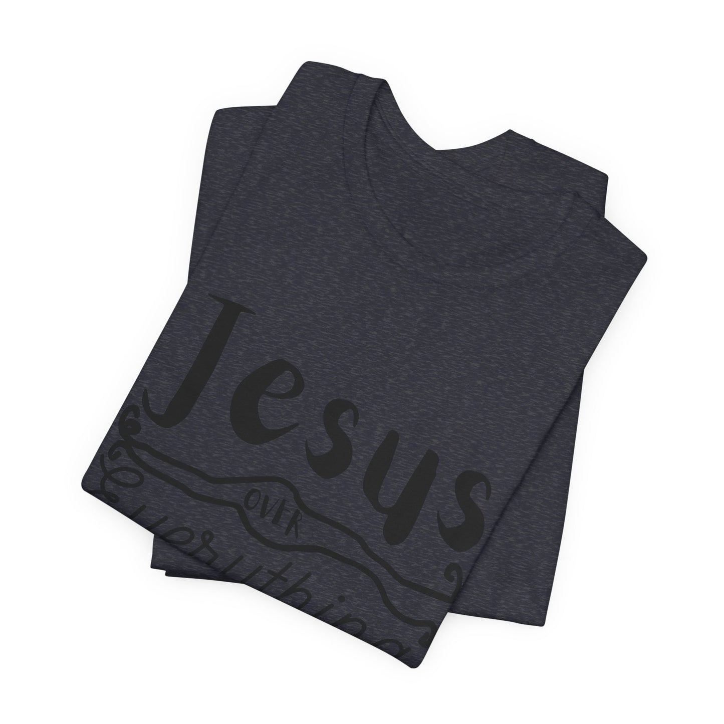 Jesus Over Everything Tee — Faith-Inspired Christian T-Shirt