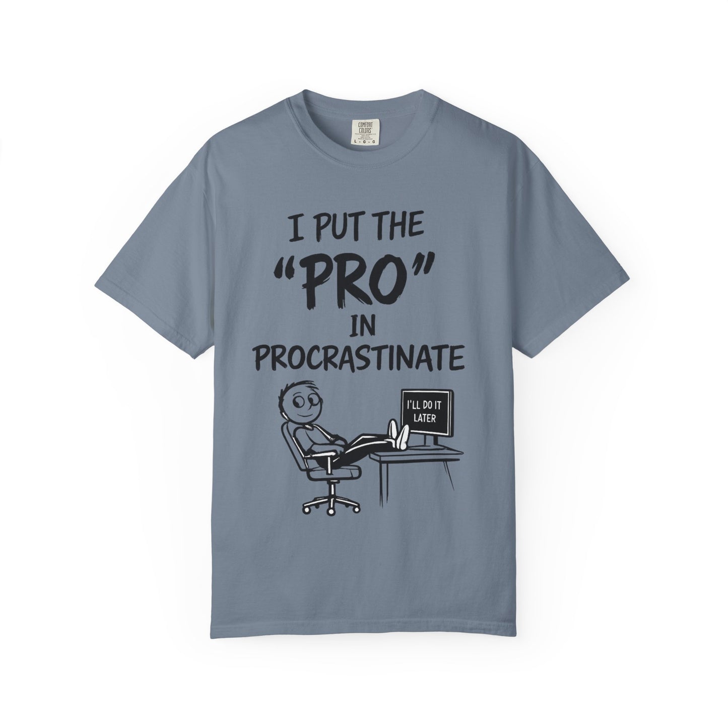 T-Shirt — “I Put the ‘Pro’ in Procrastinate” Funny Graphic Tee