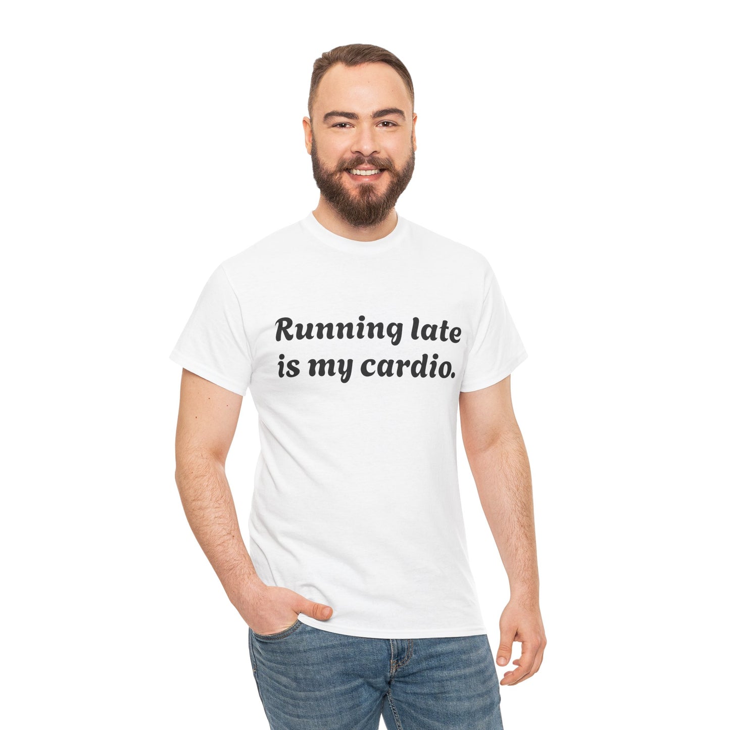 Running Late Is My Cardio Funny T-Shirt