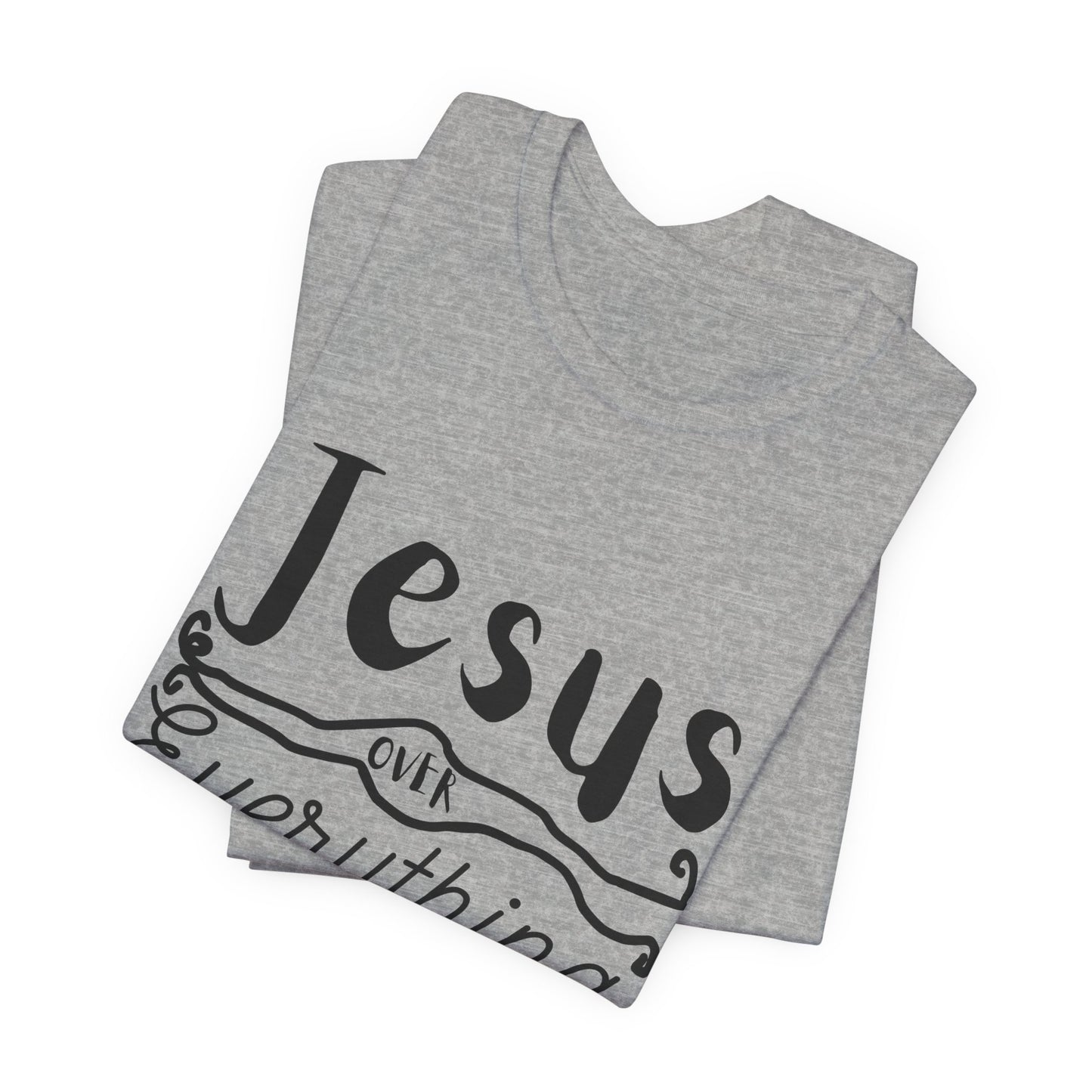 Jesus Over Everything Tee — Faith-Inspired Christian T-Shirt