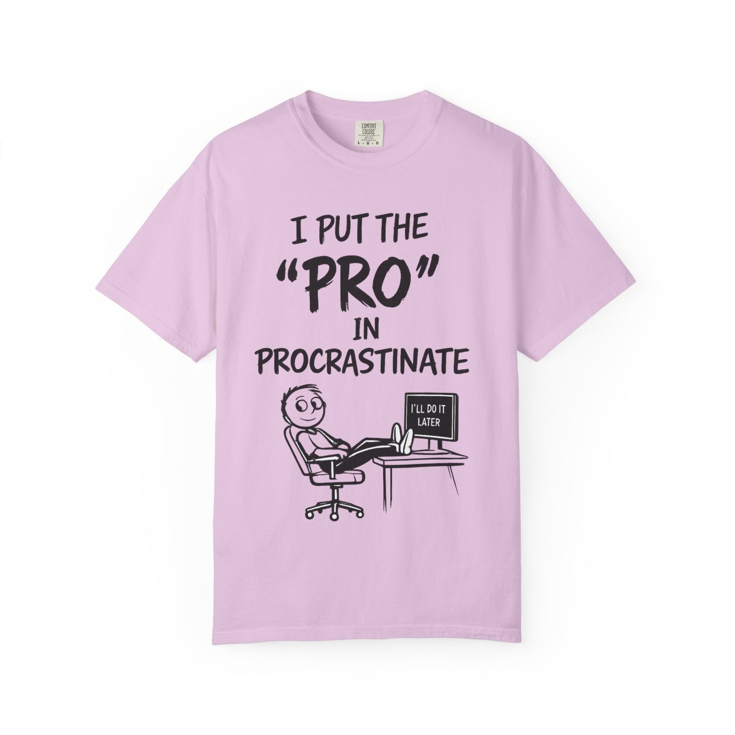 T-Shirt — “I Put the ‘Pro’ in Procrastinate” Funny Graphic Tee
