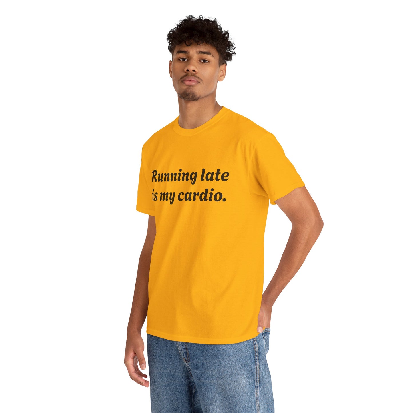 Running Late Is My Cardio Funny T-Shirt
