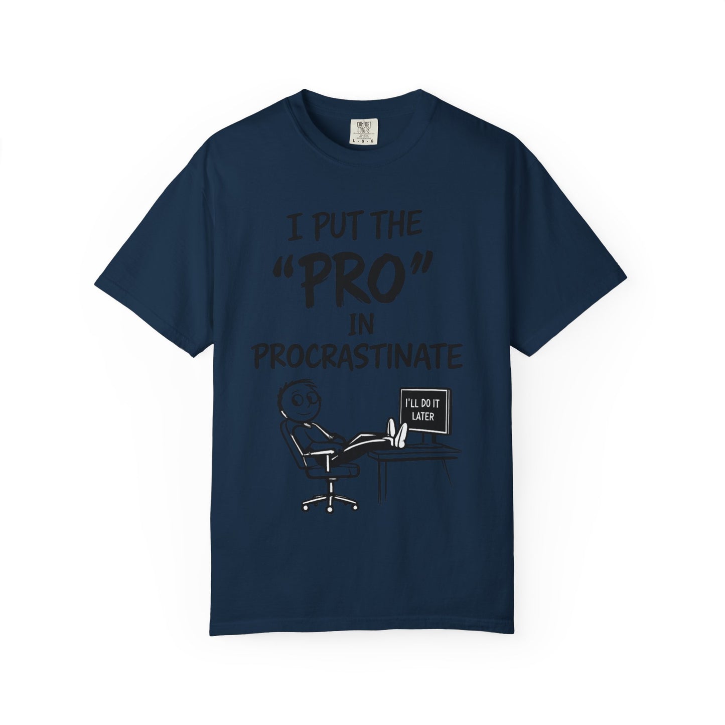 T-Shirt — “I Put the ‘Pro’ in Procrastinate” Funny Graphic Tee