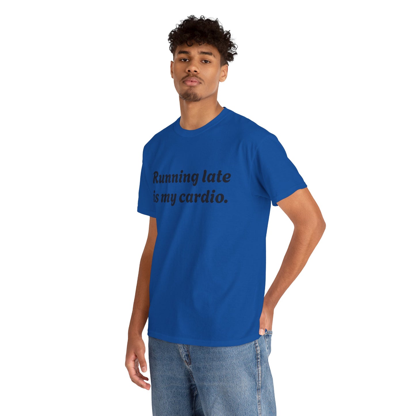 Running Late Is My Cardio Funny T-Shirt