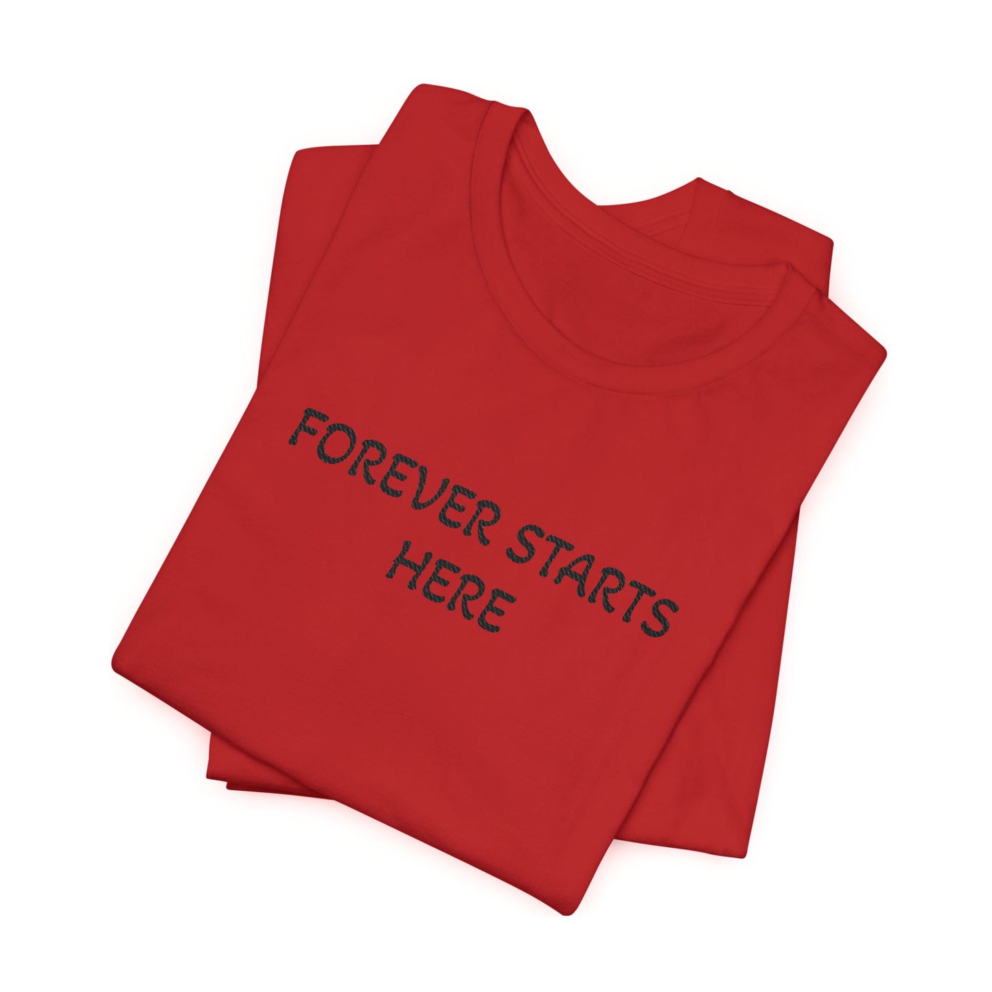 "Forever Starts Here" Tee — Minimalist Inspirational T‑Shirt