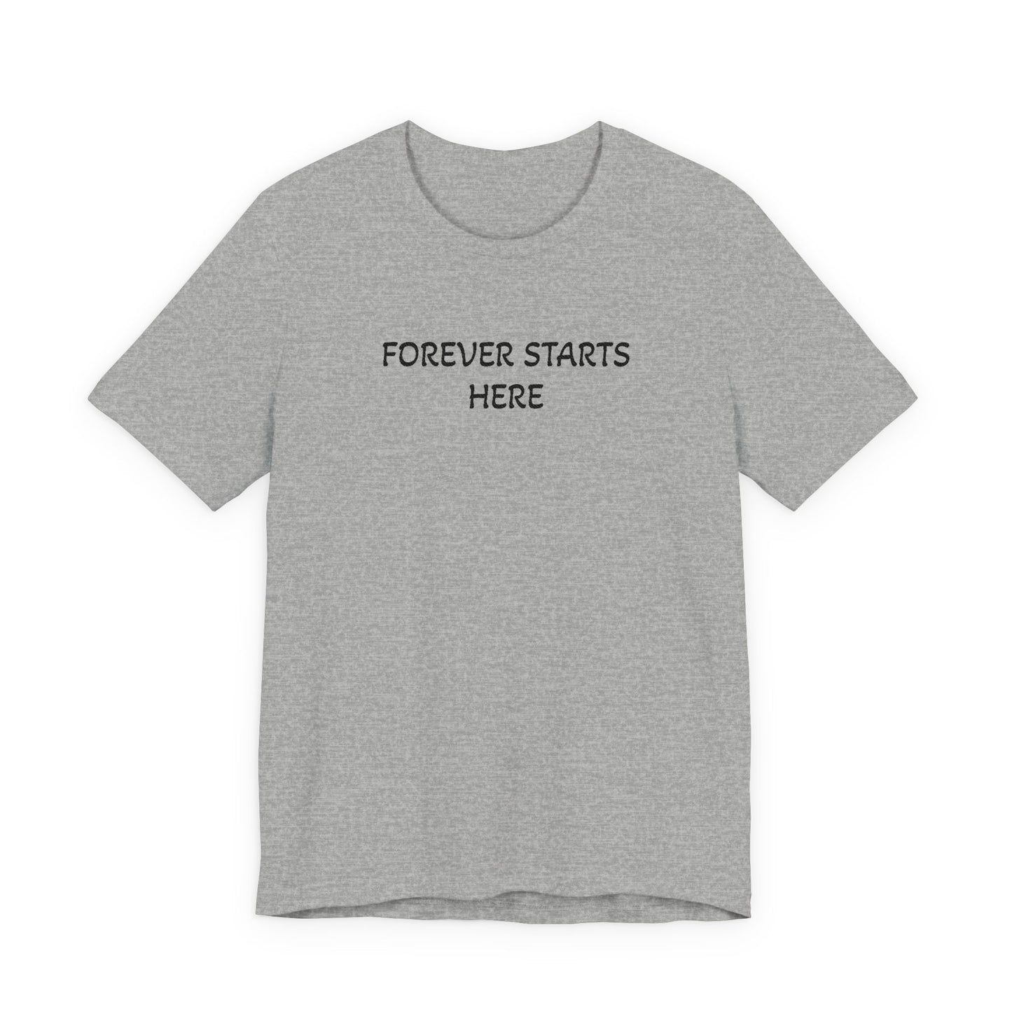 "Forever Starts Here" Tee — Minimalist Inspirational T‑Shirt