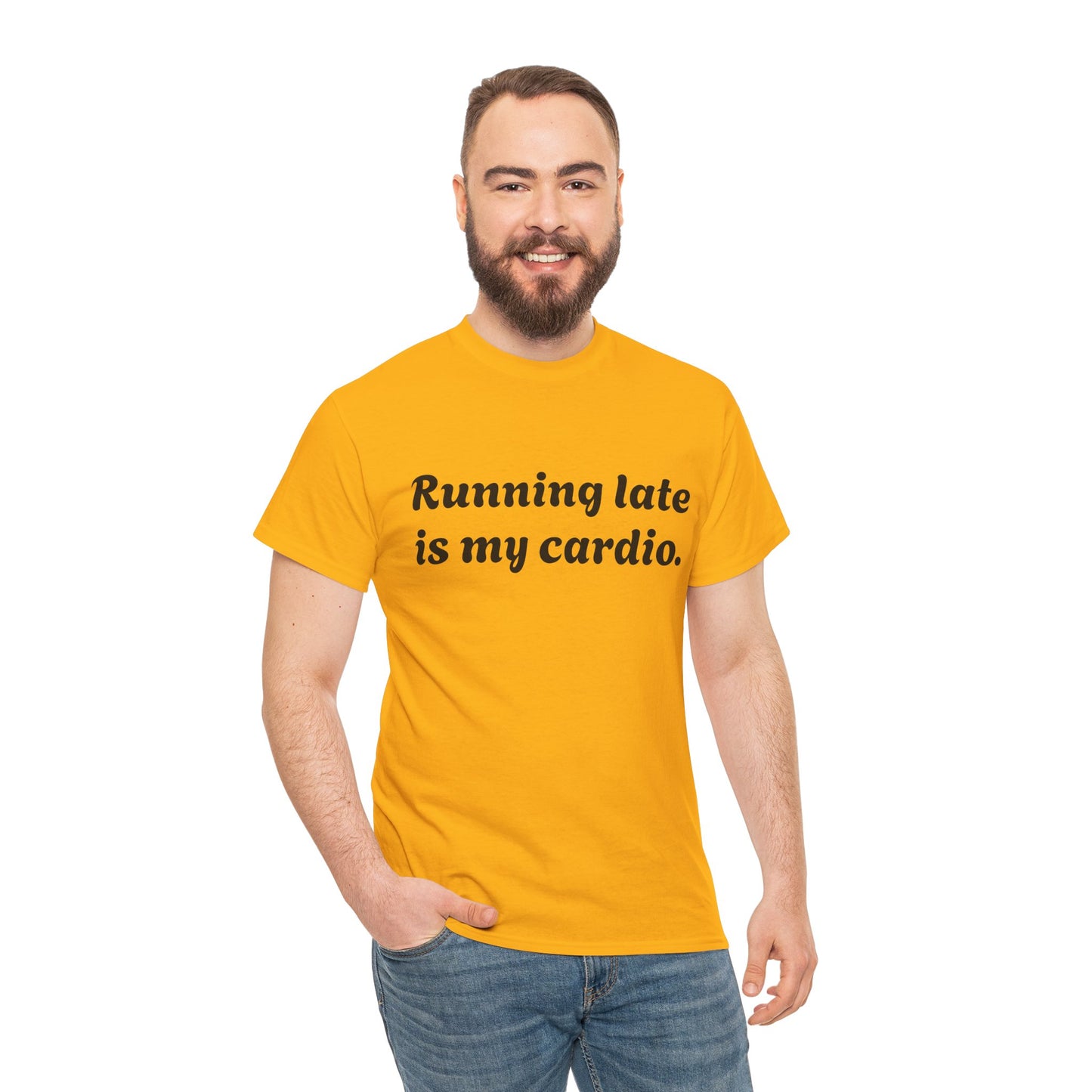 Running Late Is My Cardio Funny T-Shirt