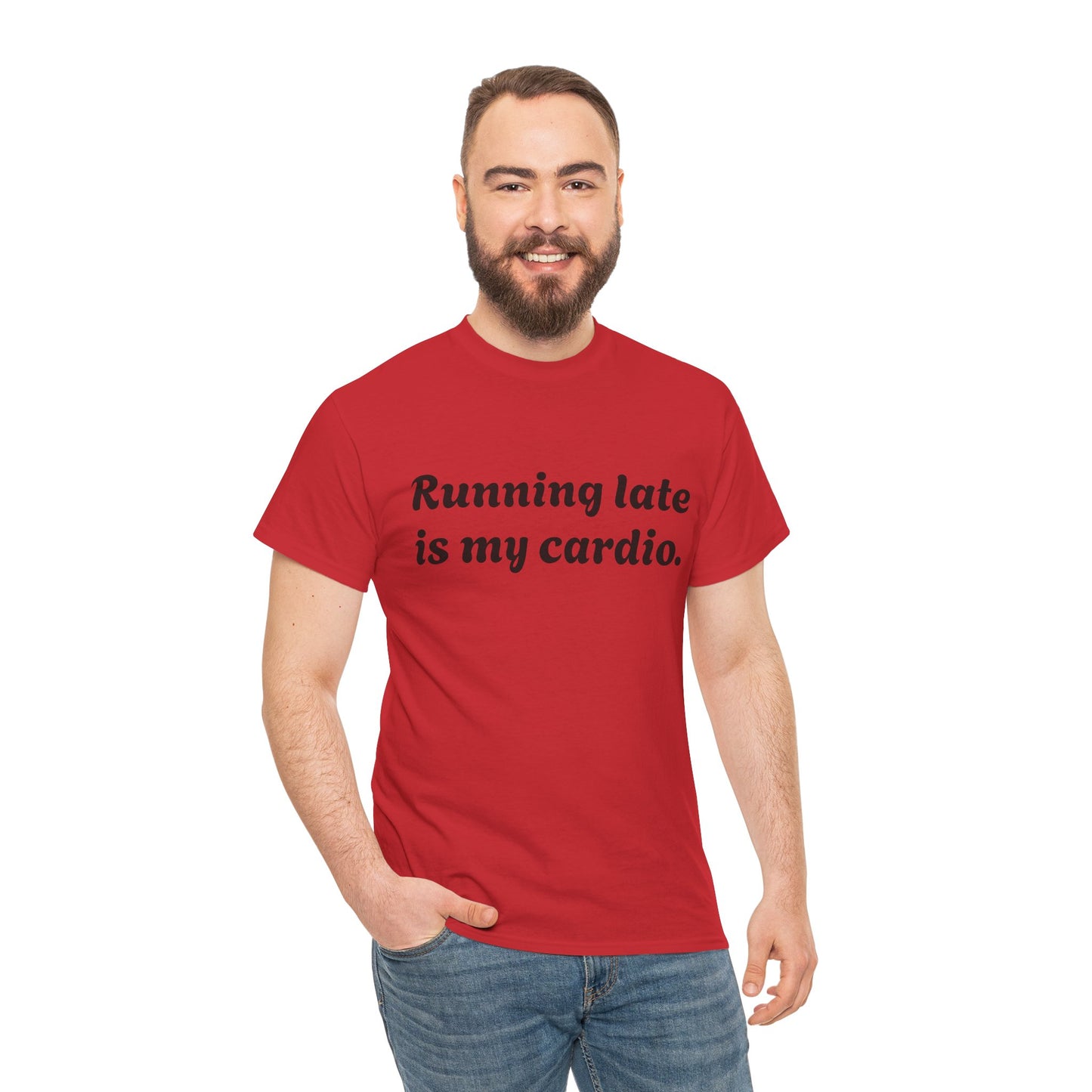 Running Late Is My Cardio Funny T-Shirt