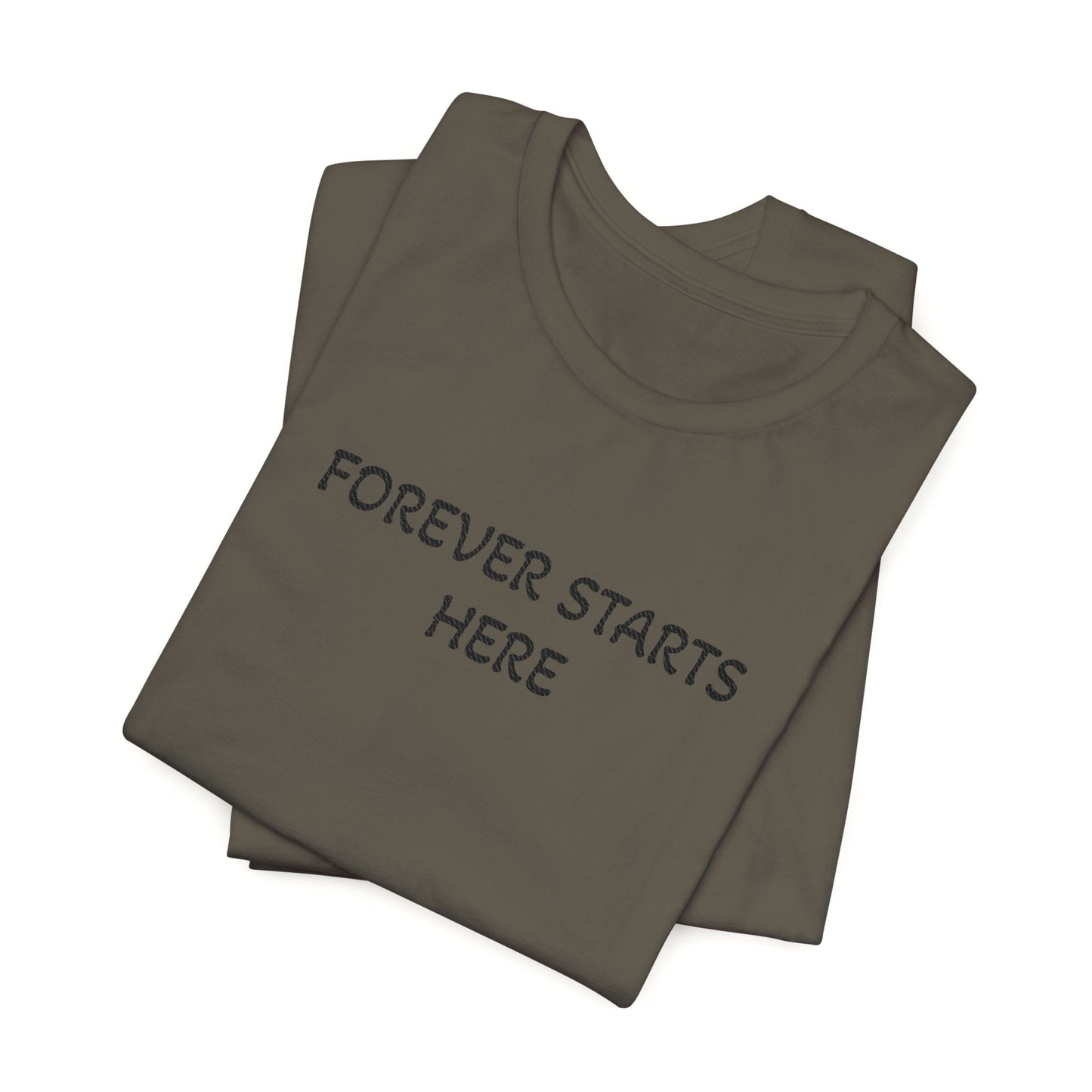 "Forever Starts Here" Tee — Minimalist Inspirational T‑Shirt