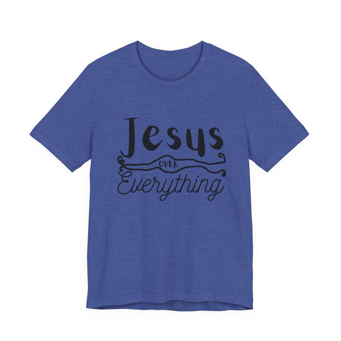 Jesus Over Everything Tee — Faith-Inspired Christian T-Shirt