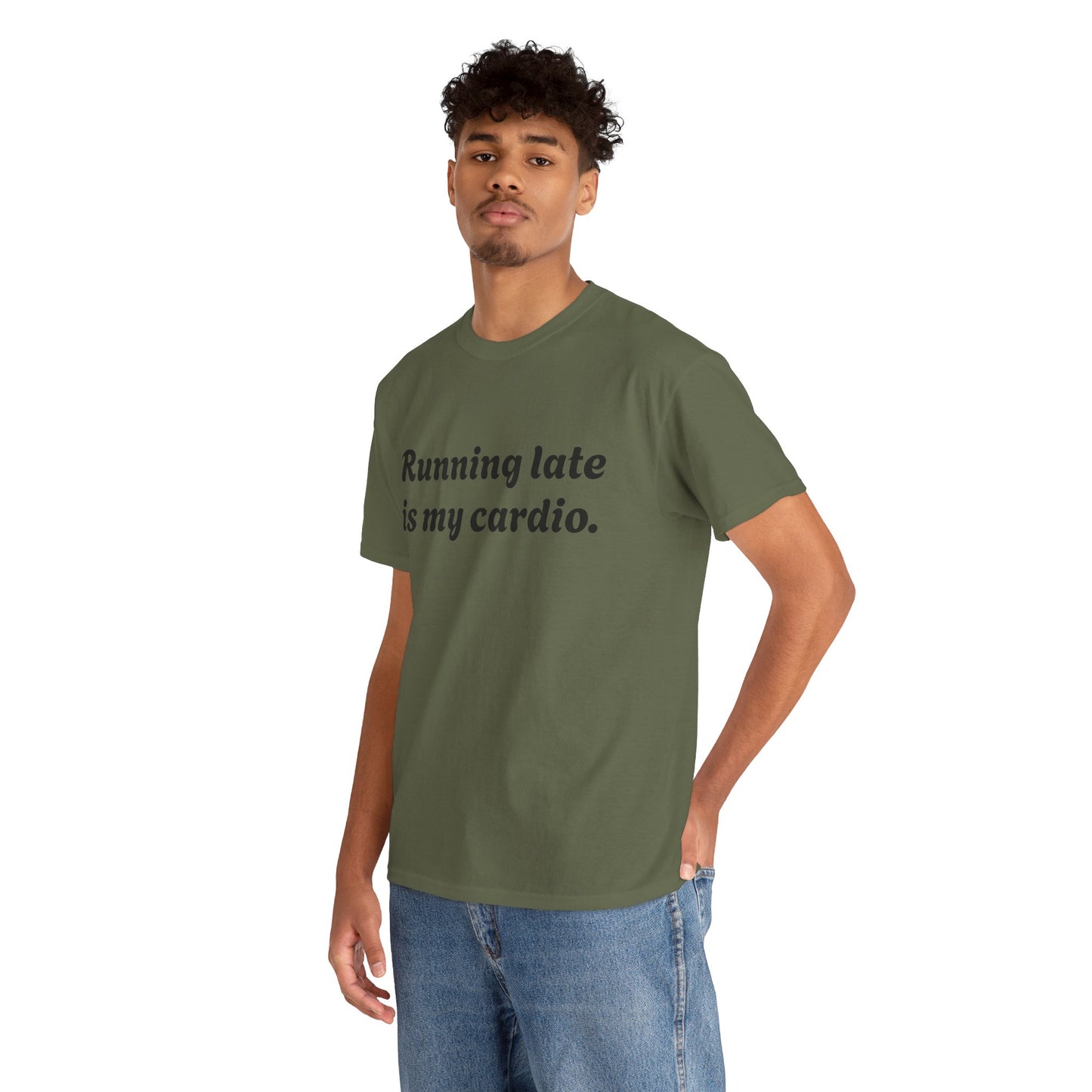 Running Late Is My Cardio Funny T-Shirt