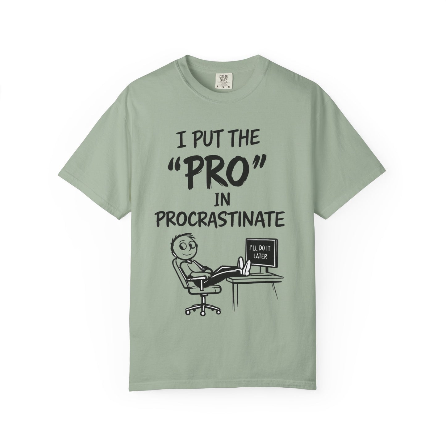 T-Shirt — “I Put the ‘Pro’ in Procrastinate” Funny Graphic Tee