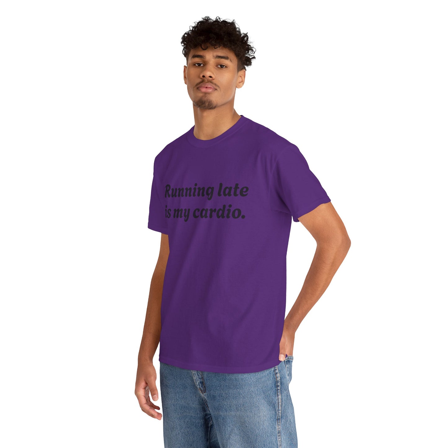 Running Late Is My Cardio Funny T-Shirt
