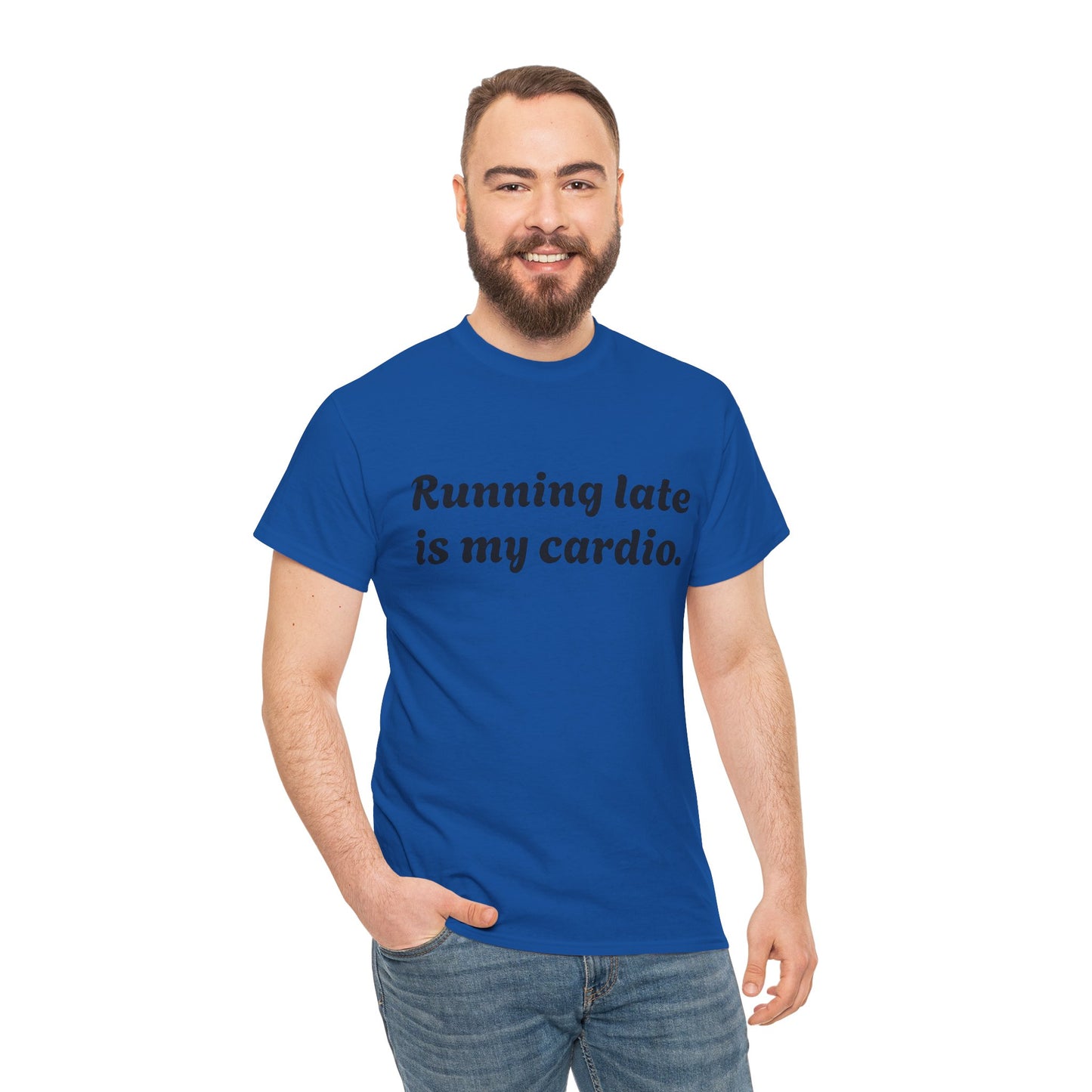 Running Late Is My Cardio Funny T-Shirt