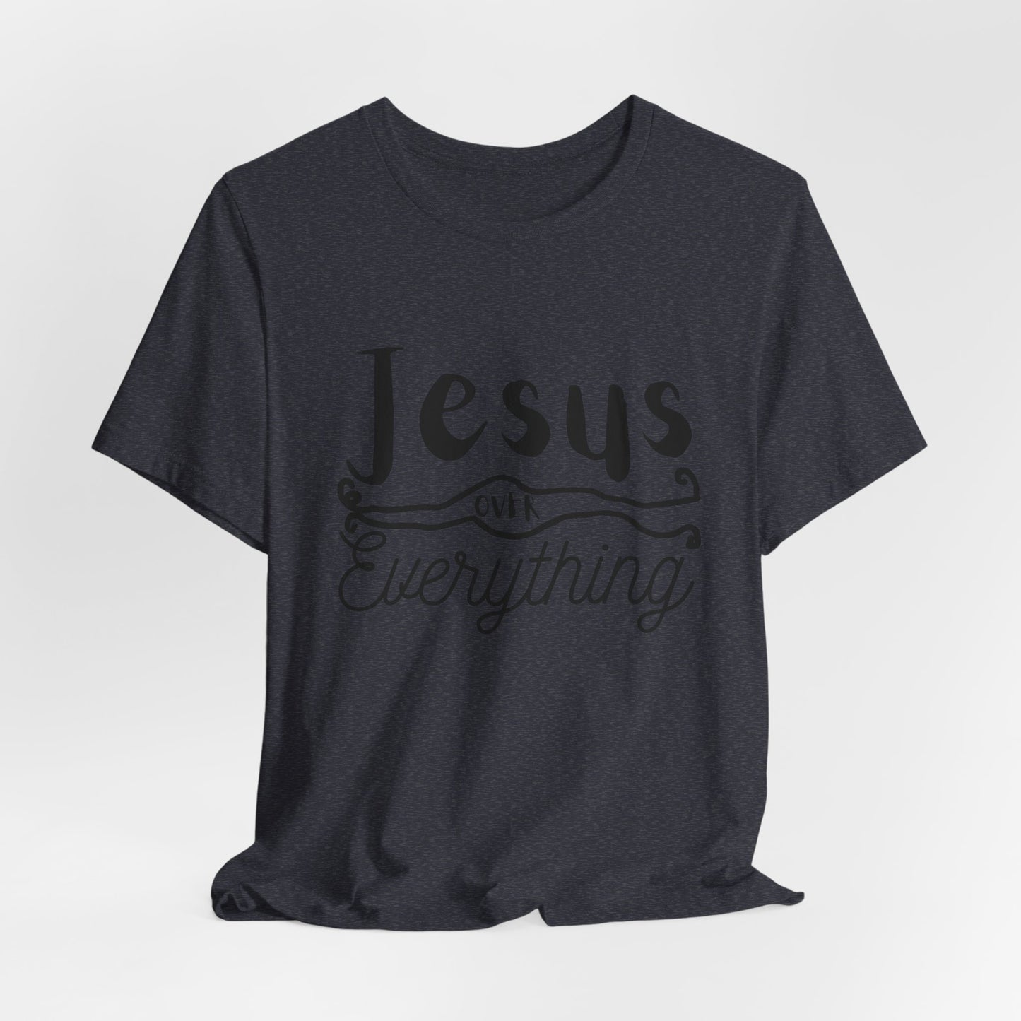 Jesus Over Everything Tee — Faith-Inspired Christian T-Shirt