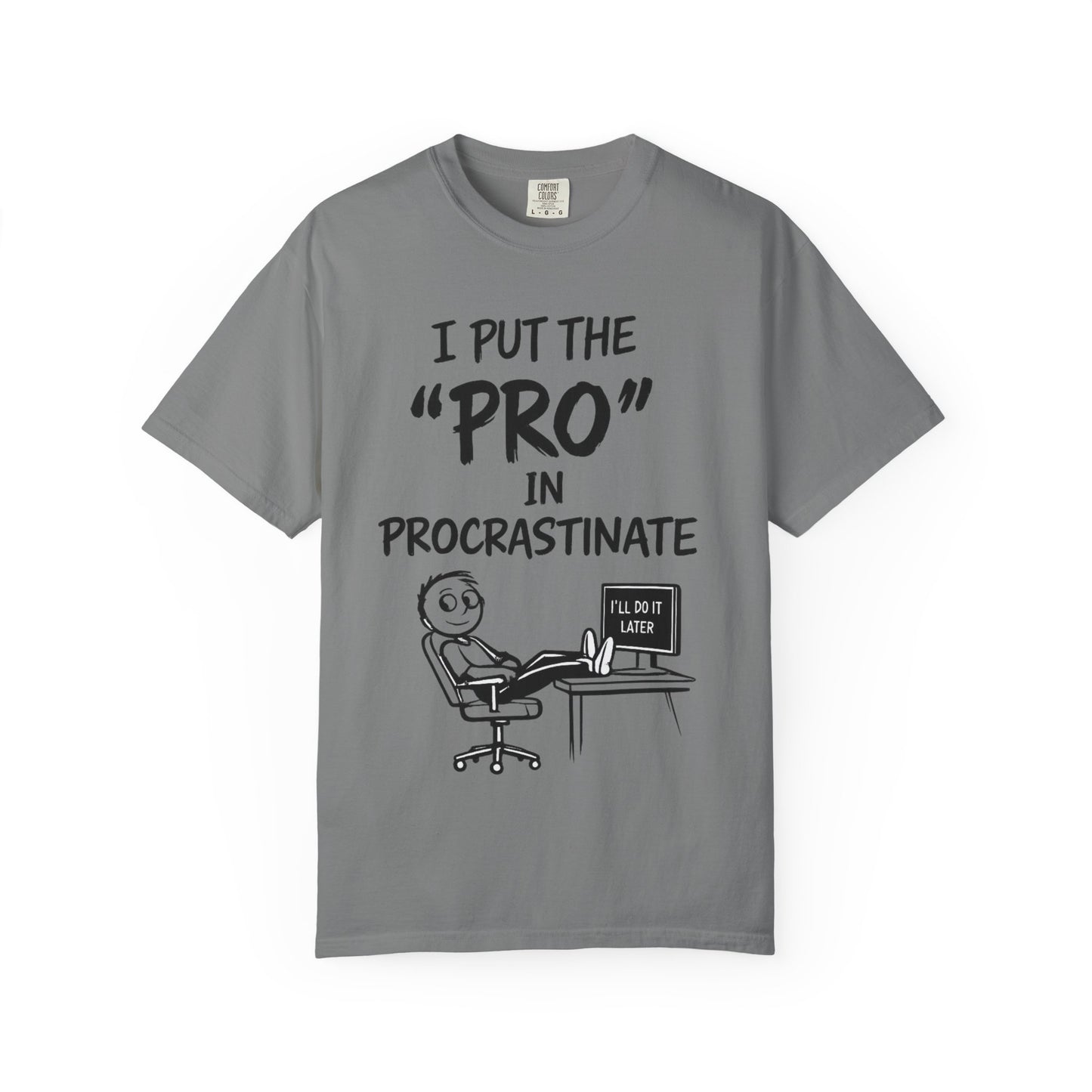 T-Shirt — “I Put the ‘Pro’ in Procrastinate” Funny Graphic Tee