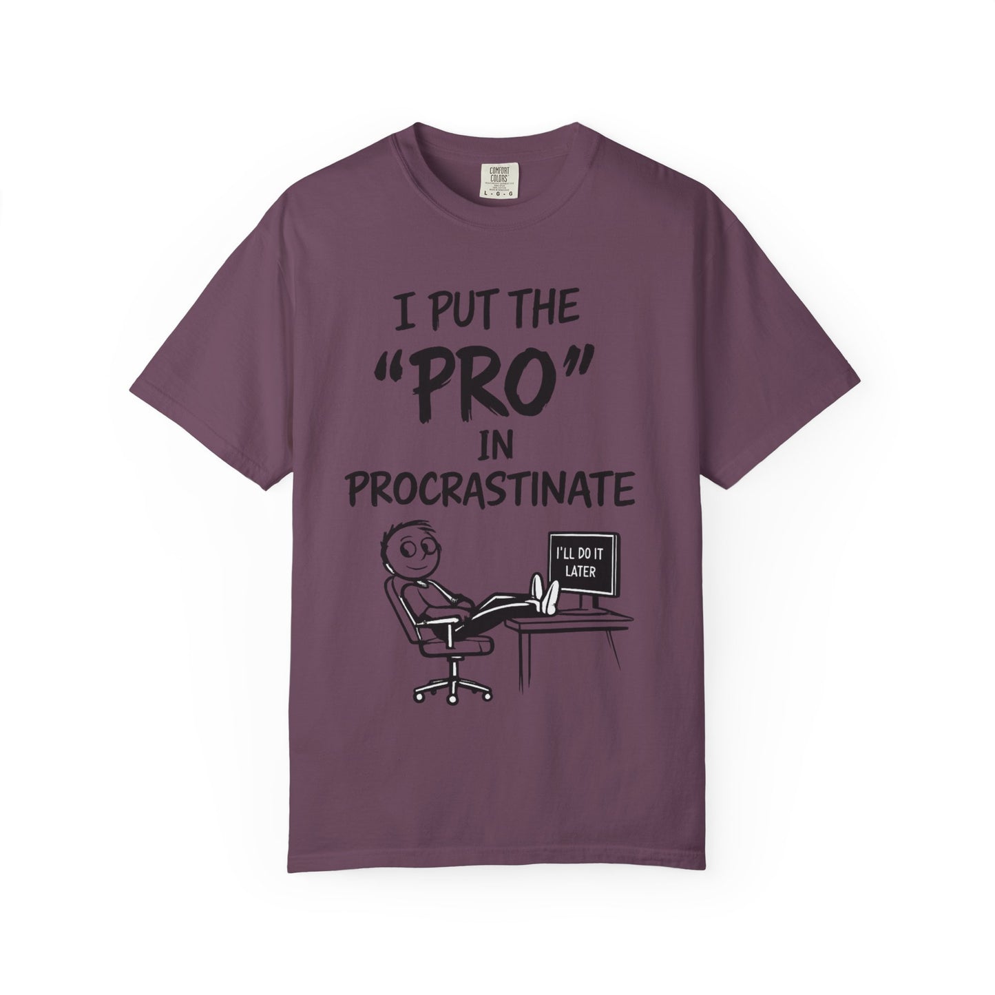 T-Shirt — “I Put the ‘Pro’ in Procrastinate” Funny Graphic Tee