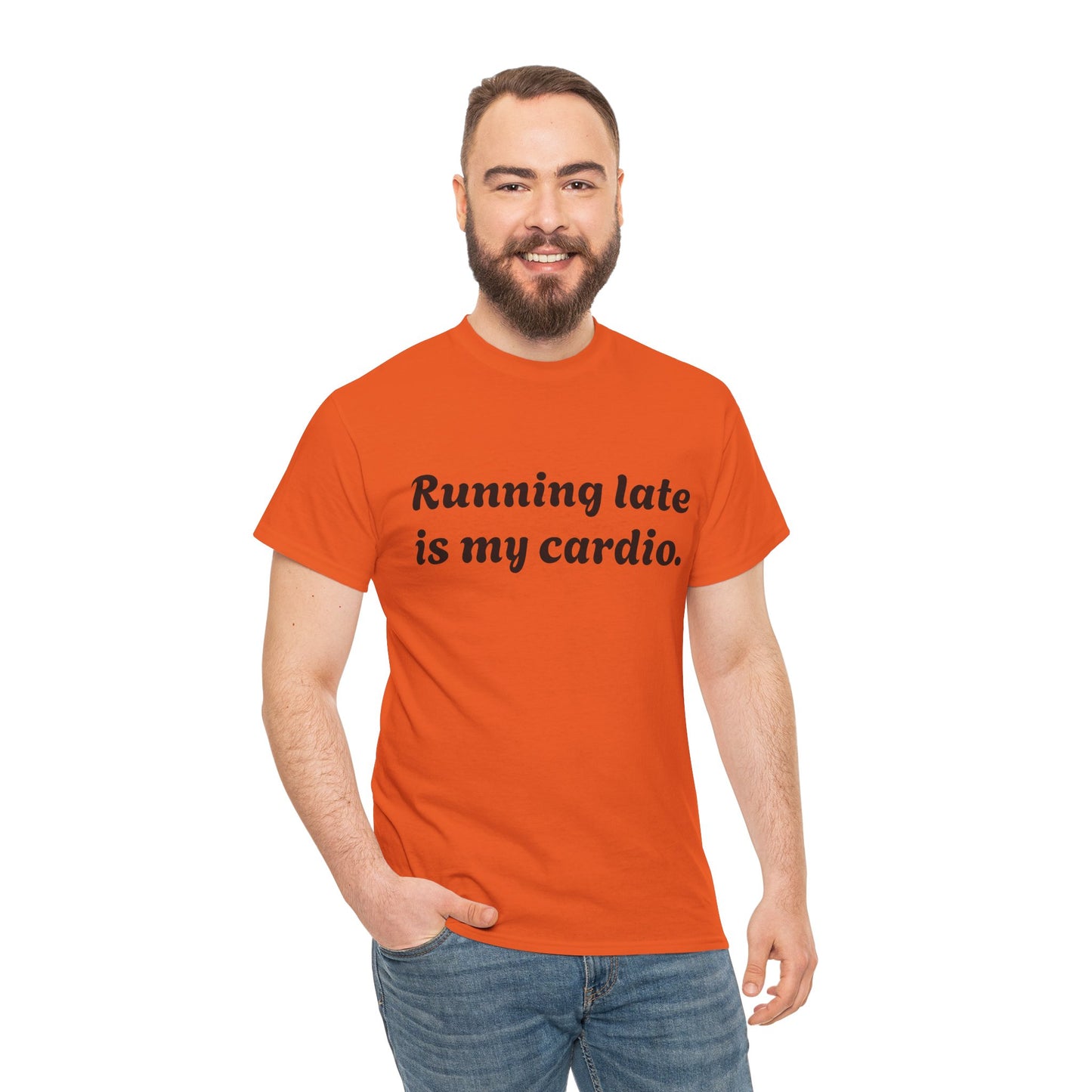 Running Late Is My Cardio Funny T-Shirt