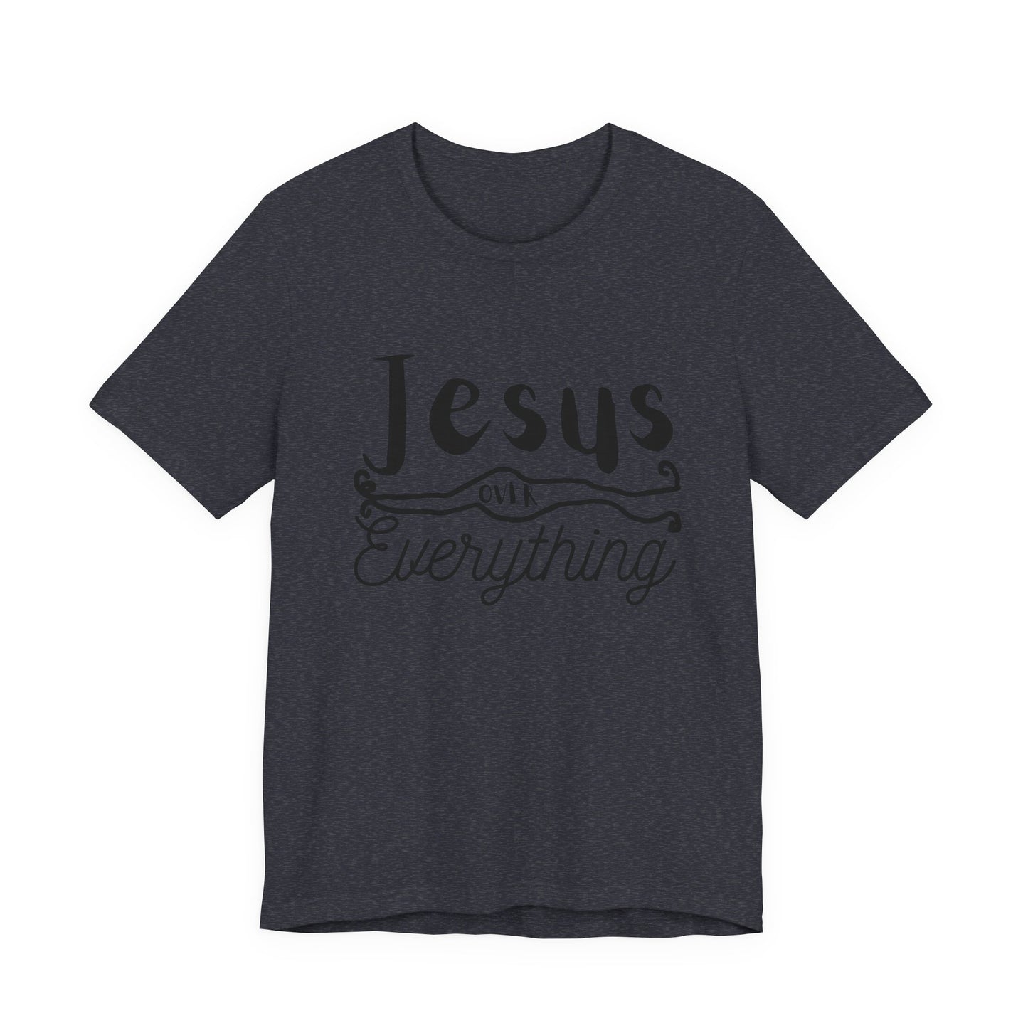 Jesus Over Everything Tee — Faith-Inspired Christian T-Shirt